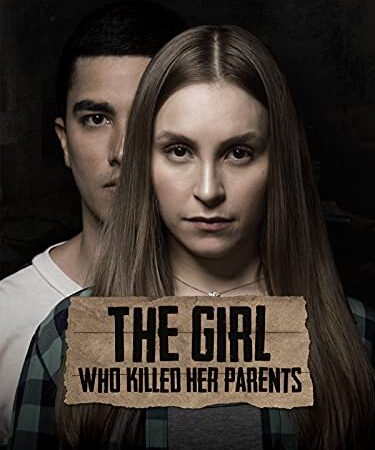 The Girl Who Killed Her Parents