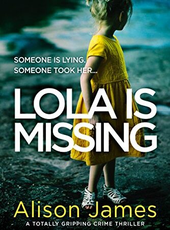 Lola Is Missing: A totally gripping crime thriller (Detective Rachel Prince Book Book 1)