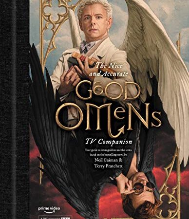 The Nice and Accurate Good Omens TV Companion: Your guide to Armageddon and the series based on the bestselling novel by Terry Pratchett and Neil Gaiman